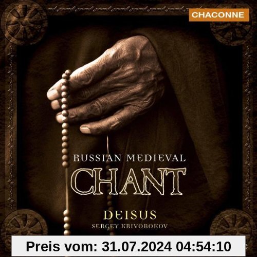 Chant-Russian Medieval - Mittelalterliche Gesänge aus Russland von Deisus, Sergey Krivobokov