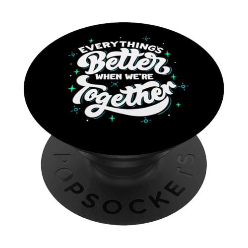 Alles ist besser, wenn wir zusammen sind PopSockets Klebender PopGrip von Delightfully Different World