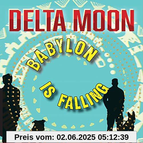 Babylon Is Falling Babylon Is Falling von Delta Moon