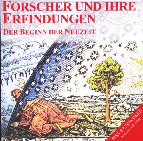 Forscher und ihre Erfindungen - Der Beginn der Neuzeit (Pisa-Basiswissen: Wissen fürs Ohr) [Audio-CD - 51 Min. / Audiobook - Ungekürzte Ausgabe] von Delta Music