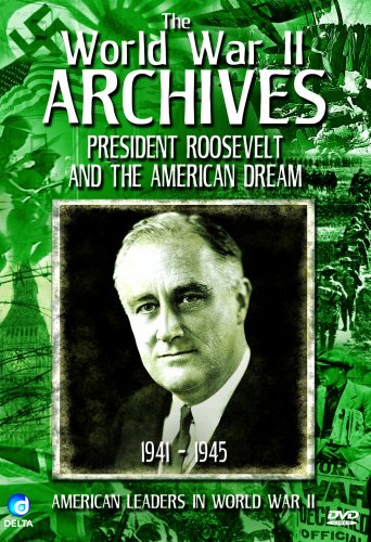 The World War 2 Archives - President Roosevelt And The American Dream (WWII, America) [DVD] von Delta Visual Entertainment