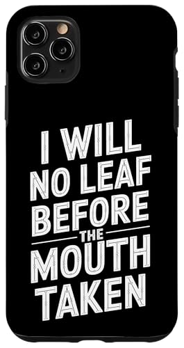 I Will No Leaf Before The Mouth Taken - Denglisch Spruch Hülle für iPhone 11 Pro Max I Will No Leaf Before The Mouth Taken - Denglisch Spruch Hülle für iPhone 11 Pro Max von Denglisch for Beginners