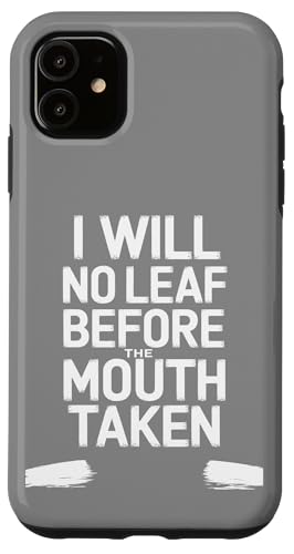 I Will No Leaf Before The Mouth Taken - Denglisch Spruch Hülle für iPhone 11 I Will No Leaf Before The Mouth Taken - Denglisch Spruch Hülle für iPhone 11 von Denglisch for Beginners