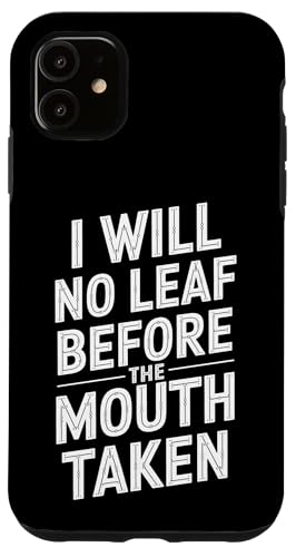 I Will No Leaf Before The Mouth Taken - Denglisch Spruch Hülle für iPhone 11 I Will No Leaf Before The Mouth Taken - Denglisch Spruch Hülle für iPhone 11 von Denglisch for Beginners