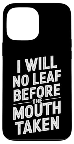 I Will No Leaf Before The Mouth Taken - Denglisch Spruch Hülle für iPhone 13 Pro Max I Will No Leaf Before The Mouth Taken - Denglisch Spruch Hülle für iPhone 13 Pro Max von Denglisch for Beginners