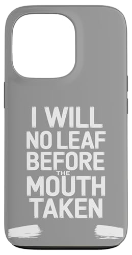 I Will No Leaf Before The Mouth Taken - Denglisch Spruch Hülle für iPhone 13 Pro I Will No Leaf Before The Mouth Taken - Denglisch Spruch Hülle für iPhone 13 Pro von Denglisch for Beginners