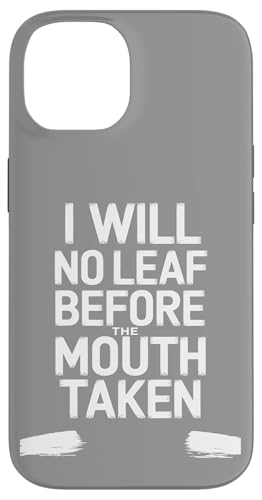I Will No Leaf Before The Mouth Taken - Denglisch Spruch Hülle für iPhone 14 I Will No Leaf Before The Mouth Taken - Denglisch Spruch Hülle für iPhone 14 von Denglisch for Beginners