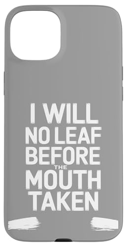 I Will No Leaf Before The Mouth Taken - Denglisch Spruch Hülle für iPhone 15 Plus I Will No Leaf Before The Mouth Taken - Denglisch Spruch Hülle für iPhone 15 Plus von Denglisch for Beginners