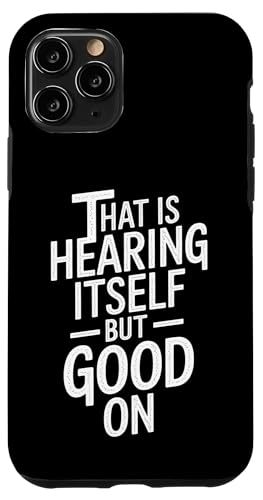 That Is Hearing Itself But Good On - Denglisch Spruch Hülle für iPhone 11 Pro That Is Hearing Itself But Good On - Denglisch Spruch Hülle für iPhone 11 Pro von Denglisch for Beginners
