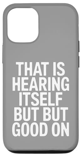 That Is Hearing Itself But Good On - Denglisch Spruch Hülle für iPhone 12/12 Pro That Is Hearing Itself But Good On - Denglisch Spruch Hülle für iPhone 12/12 Pro von Denglisch for Beginners
