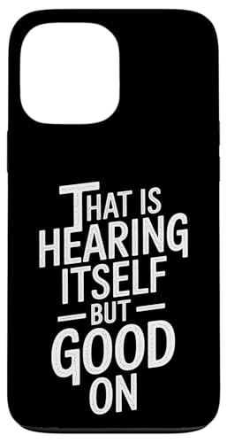 That Is Hearing Itself But Good On - Denglisch Spruch Hülle für iPhone 13 Pro Max That Is Hearing Itself But Good On - Denglisch Spruch Hülle für iPhone 13 Pro Max von Denglisch for Beginners