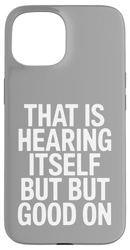 That Is Hearing Itself But Good On - Denglisch Spruch Hülle für iPhone 15 That Is Hearing Itself But Good On - Denglisch Spruch Hülle für iPhone 15 von Denglisch for Beginners