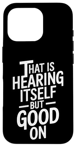 That Is Hearing Itself But Good On - Denglisch Spruch Hülle für iPhone 16 Pro That Is Hearing Itself But Good On - Denglisch Spruch Hülle für iPhone 16 Pro von Denglisch for Beginners