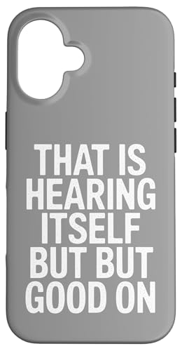 That Is Hearing Itself But Good On - Denglisch Spruch Hülle für iPhone 16 That Is Hearing Itself But Good On - Denglisch Spruch Hülle für iPhone 16 von Denglisch for Beginners