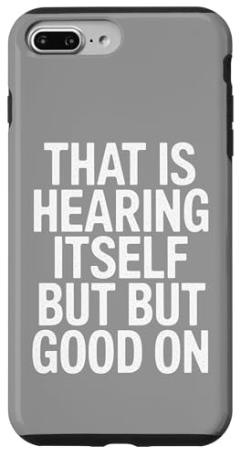That Is Hearing Itself But Good On - Denglisch Spruch Hülle für iPhone 7 Plus/8 Plus That Is Hearing Itself But Good On - Denglisch Spruch Hülle für iPhone 7 Plus/8 Plus von Denglisch for Beginners