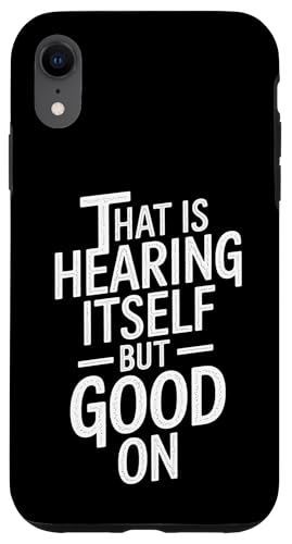 That Is Hearing Itself But Good On - Denglisch Spruch Hülle für iPhone XR That Is Hearing Itself But Good On - Denglisch Spruch Hülle für iPhone XR von Denglisch for Beginners