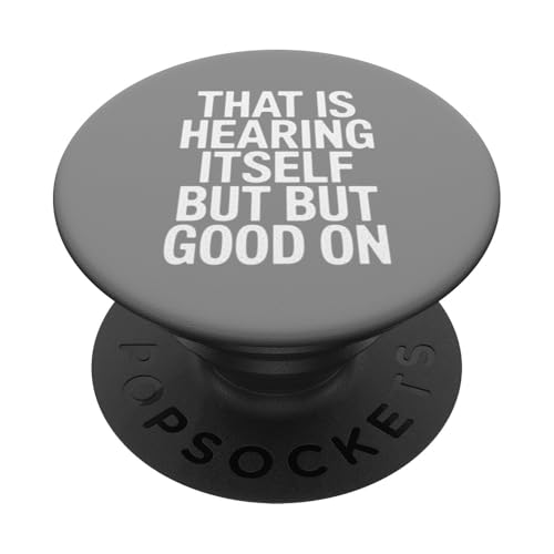 That Is Hearing Itself But Good On - Denglisch Spruch PopSockets Klebender PopGrip That Is Hearing Itself But Good On - Denglisch Spruch PopSockets Klebender PopGrip von Denglisch for Beginners