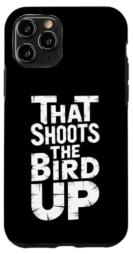 That Shoots The Bird Up - Denglisch Spruch Hülle für iPhone 11 Pro That Shoots The Bird Up - Denglisch Spruch Hülle für iPhone 11 Pro von Denglisch for Beginners