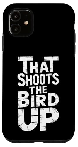 That Shoots The Bird Up - Denglisch Spruch Hülle für iPhone 11 That Shoots The Bird Up - Denglisch Spruch Hülle für iPhone 11 von Denglisch for Beginners