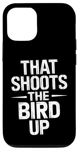 That Shoots The Bird Up - Denglisch Spruch Hülle für iPhone 12/12 Pro That Shoots The Bird Up - Denglisch Spruch Hülle für iPhone 12/12 Pro von Denglisch for Beginners