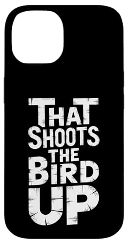 That Shoots The Bird Up - Denglisch Spruch Hülle für iPhone 14 That Shoots The Bird Up - Denglisch Spruch Hülle für iPhone 14 von Denglisch for Beginners