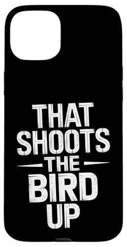 That Shoots The Bird Up - Denglisch Spruch Hülle für iPhone 15 Plus That Shoots The Bird Up - Denglisch Spruch Hülle für iPhone 15 Plus von Denglisch for Beginners
