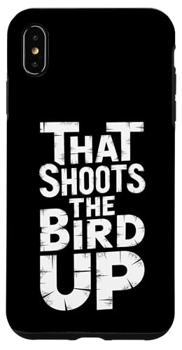 That Shoots The Bird Up - Denglisch Spruch Hülle für iPhone XS Max That Shoots The Bird Up - Denglisch Spruch Hülle für iPhone XS Max von Denglisch for Beginners