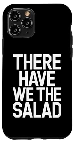 There Have We The Salad - Denglisch Spruch Hülle für iPhone 11 Pro There Have We The Salad - Denglisch Spruch Hülle für iPhone 11 Pro von Denglisch for Beginners
