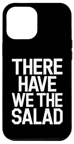 There Have We The Salad - Denglisch Spruch Hülle für iPhone 12 Pro Max There Have We The Salad - Denglisch Spruch Hülle für iPhone 12 Pro Max von Denglisch for Beginners
