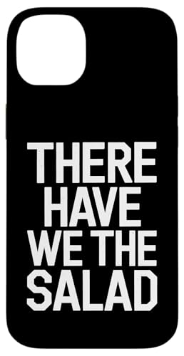 There Have We The Salad - Denglisch Spruch Hülle für iPhone 14 Plus There Have We The Salad - Denglisch Spruch Hülle für iPhone 14 Plus von Denglisch for Beginners