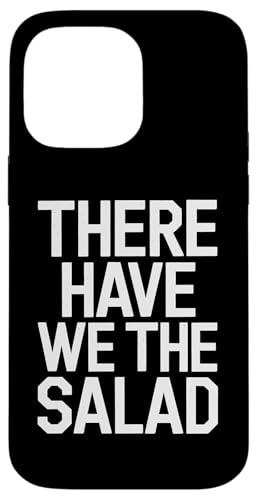 There Have We The Salad - Denglisch Spruch Hülle für iPhone 14 Pro Max There Have We The Salad - Denglisch Spruch Hülle für iPhone 14 Pro Max von Denglisch for Beginners