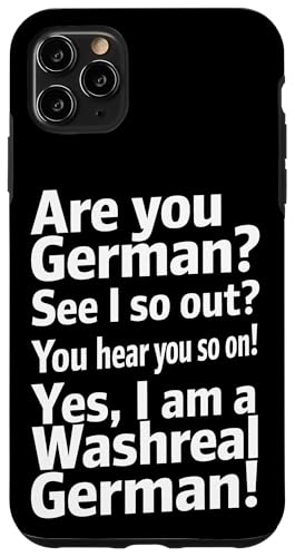 Washreal German - Denglisch Spruch Hülle für iPhone 11 Pro Max Washreal German - Denglisch Spruch Hülle für iPhone 11 Pro Max von Denglisch for Beginners
