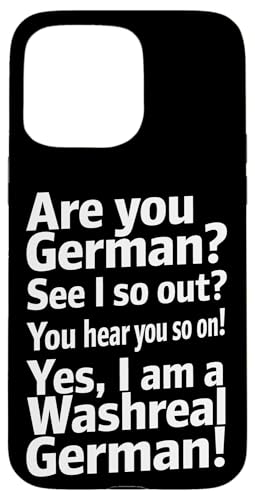 Washreal German - Denglisch Spruch Hülle für iPhone 15 Pro Max Washreal German - Denglisch Spruch Hülle für iPhone 15 Pro Max von Denglisch for Beginners