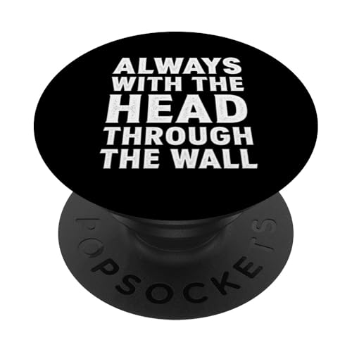Always With The Head Through The Wall - Denglisch Spruch PopSockets Klebender PopGrip Always With The Head Through The Wall - Denglisch Spruch PopSockets Klebender PopGrip von Denglisch für Beginners