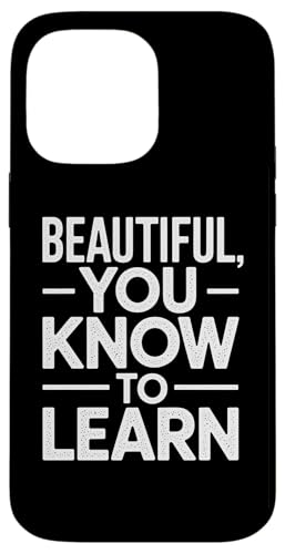 Beautiful You Know To Learn - Denglisch Spruch Hülle für iPhone 14 Pro Max Beautiful You Know To Learn - Denglisch Spruch Hülle für iPhone 14 Pro Max von Denglisch für Beginners