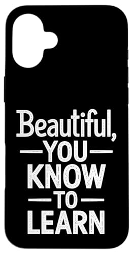 Beautiful You Know To Learn - Denglisch Spruch Hülle für iPhone 16 Plus Beautiful You Know To Learn - Denglisch Spruch Hülle für iPhone 16 Plus von Denglisch für Beginners