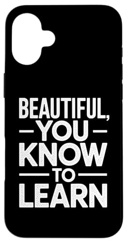 Beautiful You Know To Learn - Denglisch Spruch Hülle für iPhone 16 Plus Beautiful You Know To Learn - Denglisch Spruch Hülle für iPhone 16 Plus von Denglisch für Beginners