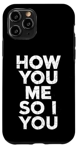 How You Me So I You - Denglisch Spruch Hülle für iPhone 11 Pro von Denglisch für Beginners