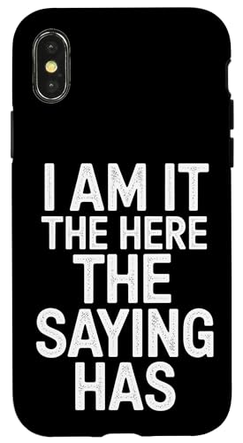 I Am It The Here The Saying Has - Denglisch Spruch Hülle für iPhone X/XS I Am It The Here The Saying Has - Denglisch Spruch Hülle für iPhone X/XS von Denglisch für Beginners