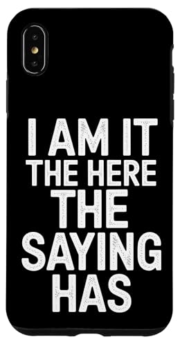 I Am It The Here The Saying Has - Denglisch Spruch Hülle für iPhone XS Max I Am It The Here The Saying Has - Denglisch Spruch Hülle für iPhone XS Max von Denglisch für Beginners