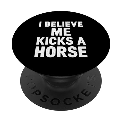 I Believe Me Kicks A Horse - Denglisch Spruch PopSockets Klebender PopGrip von Denglisch für Beginners