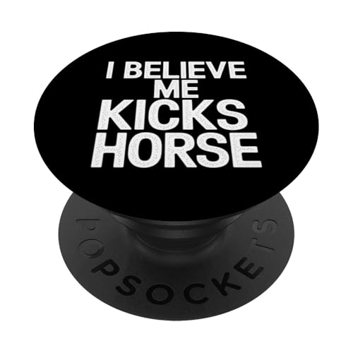 I Believe Me Kicks A Horse - Denglisch Spruch PopSockets Klebender PopGrip von Denglisch für Beginners