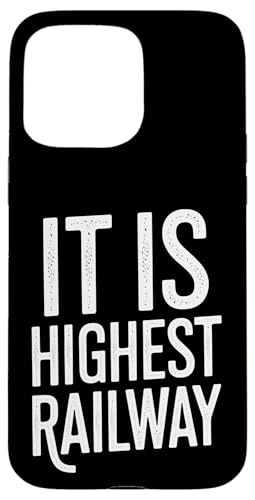 It Is Highest Railway - Denglisch Spruch Hülle für iPhone 15 Pro Max von Denglisch für Beginners