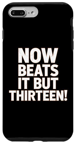 Now Beats It But Thirteen! - Denglisch Spruch Hülle für iPhone 7 Plus/8 Plus von Denglisch für Beginners