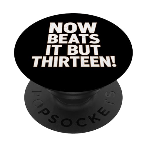 Now Beats It But Thirteen! - Denglisch Spruch PopSockets Klebender PopGrip Now Beats It But Thirteen! - Denglisch Spruch PopSockets Klebender PopGrip von Denglisch für Beginners