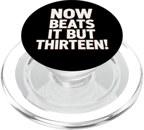 Now Beats It But Thirteen! - Denglisch Spruch PopSockets PopGrip für MagSafe von Denglisch für Beginners