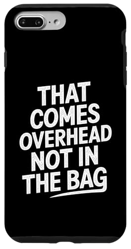 That Comes Overhead Not In The Bag - Denglisch Spruch Hülle für iPhone 7 Plus/8 Plus That Comes Overhead Not In The Bag - Denglisch Spruch Hülle für iPhone 7 Plus/8 Plus von Denglisch für Beginners