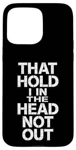 That Hold I In The Head Not Out - Denglisch Spruch Hülle für iPhone 15 Pro Max That Hold I In The Head Not Out - Denglisch Spruch Hülle für iPhone 15 Pro Max von Denglisch für Beginners