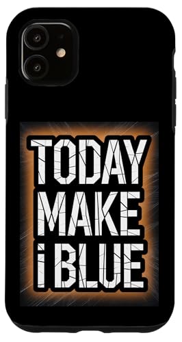 Today Make I Blue - Denglisch Spruch Hülle für iPhone 11 Today Make I Blue - Denglisch Spruch Hülle für iPhone 11 von Denglisch für Beginners