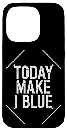Today Make I Blue - Denglisch Spruch Hülle für iPhone 14 Pro Today Make I Blue - Denglisch Spruch Hülle für iPhone 14 Pro von Denglisch für Beginners